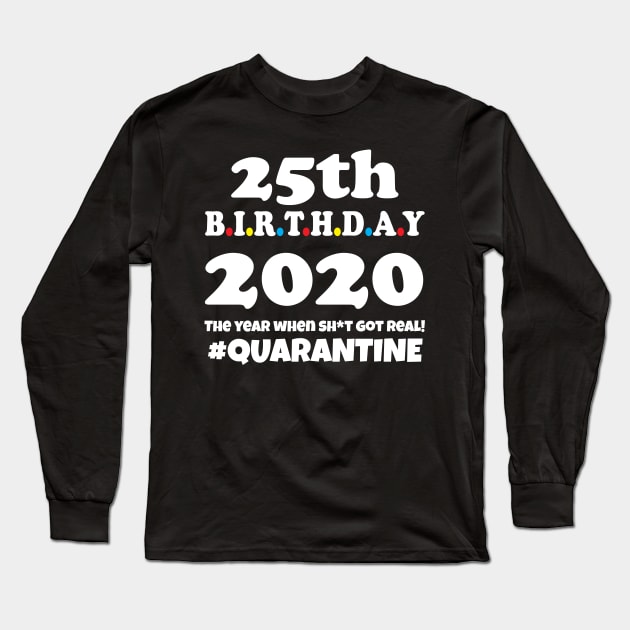 25th Birthday 2020 Quarantine Long Sleeve T-Shirt by WorkMemes